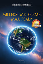 Load image into Gallery viewer, Milleks me oleme Maa peal?