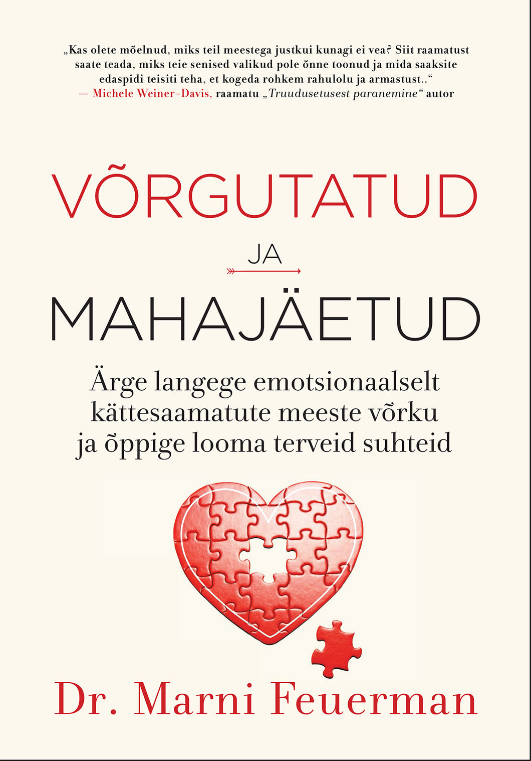 Võrgutatud ja mahajäetud. Ärge langege emotsionaalselt kättesaamatute meeste võrku ja õppige looma terveid suhteid. Ettetellimine soodushinnaga!