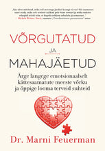 Load image into Gallery viewer, Võrgutatud ja mahajäetud. Ärge langege emotsionaalselt kättesaamatute meeste võrku ja õppige looma terveid suhteid. Ettetellimine soodushinnaga!
